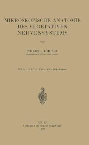 Mikroskopische Anatomie des Vegetativen Nervensystems de Philipp Stöhr