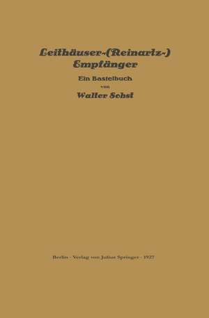 Leithäuser-(Reinartz-) Empfänger: Ein Bastelbuch de Walter Sohst