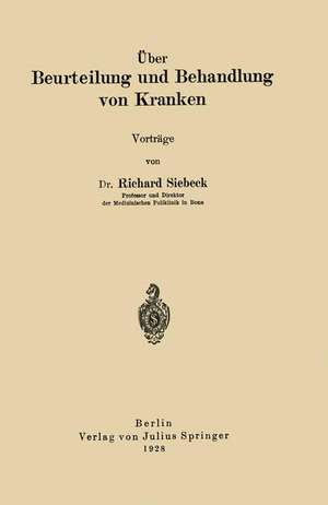 Über Beurteilung und Behandlung von Kranken de Richard Siebeck