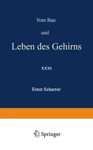 Vom Bau und Leben des Gehirns de Ernst Scharrer