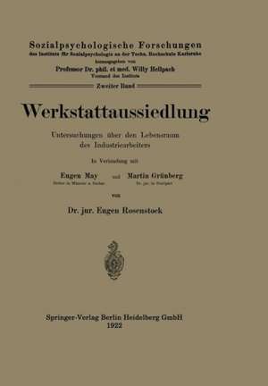 Werkstattaussiedlung: Untersuchungen über den Lebensraum des Industriearbeiters de Eugen Rosenstock