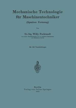 Mechanische Technologie für Maschinentechniker: Spanlose Formung de Willy Pockrandt