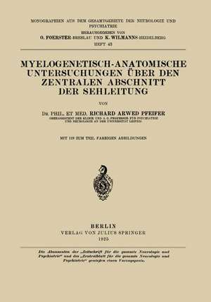 Myelogenetisch-Anatomische Untersuchungen Über den Zentralen Abschnitt der Sehleitung de Richard Arwed Pfeifer