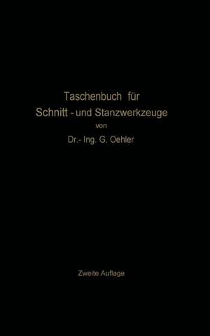 Taschenbuch für Schnitt- und Stanzwerkzeuge de G. Oehler