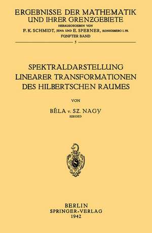 Spektraldarstellung Linearer Transformationen des Hilbertschen Raumes de Bela von Szeged Nagy