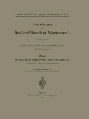 Strahlengang und Vergrößerung in optischen Instrumenten: Eine Einführung in die neueren optischen Theorien de NA Keferstein