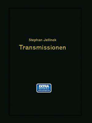 Transmissionen: Wellen — Lager — Kupplungen — Riemen- und Seiltrieb — Anlagen de Stephan Jellinek