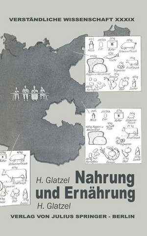 Nahrung und Ernährung: Altbekanntes und Neuerforschtes vom Essen de Hans Glatzel