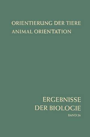 Orientierung der Tiere / Animal Orientation: Symposium in Garmisch-Partenkirchen 17.–21. 9. 1962 de Hansjochem Autrum