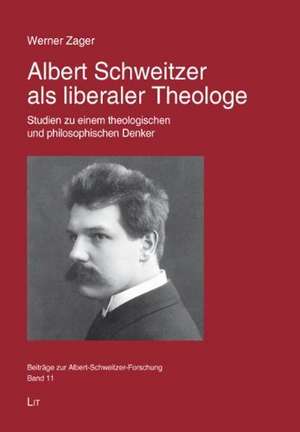 Zager, W: Albert Schweitzer als liberaler Theologe