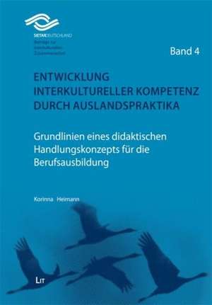 Entwicklung interkultureller Kompetenz durch Auslandspraktika de Korinna Heimann