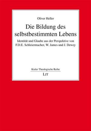 Die Bildung des selbstbestimmten Lebens de Oliver Heller