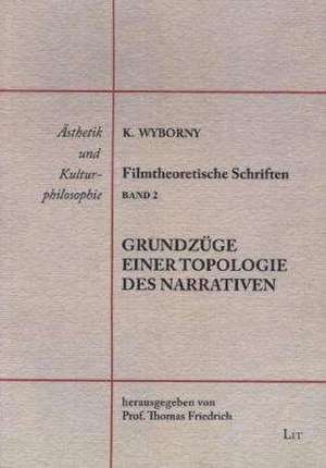 Grundzüge einer Topologie des Narrativen de Klaus Wyborny