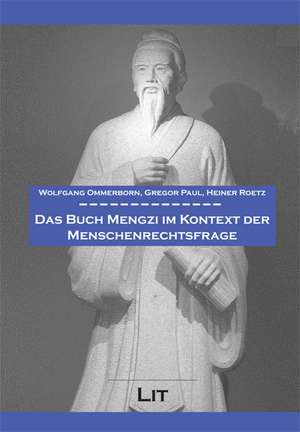 Das Buch Mengzi im Kontext der Menschenrechtsfrage de Wolfgang Ommerborn