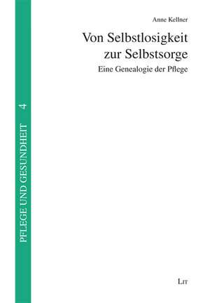 Von Selbstlosigkeit zur Selbstsorge de Anne Kellner