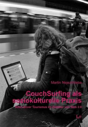 CouchSurfing als soziokulturelle Praxis de Martin Nejezchleba