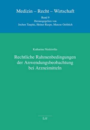 Rechtliche Rahmenbedingungen der Anwendungsbeobachtung bei Arzneimitteln de Katharina Niedziolka