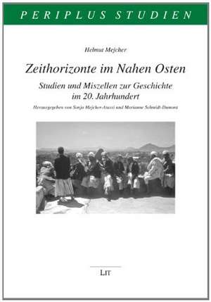 Zeithorizonte im Nahen Osten de Helmut Mejcher