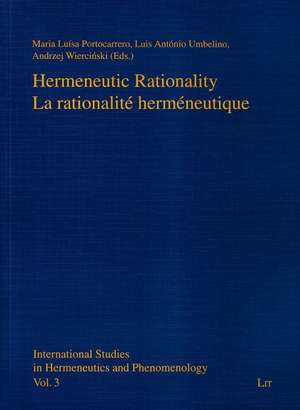 Hermeneutic Rationality. La Rationalite Hermeneutique