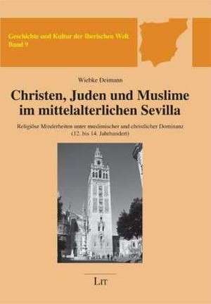 Christen, Juden und Muslime im mittelalterlichen Sevilla de Wiebke Deimann