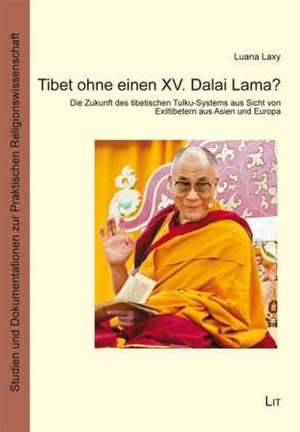 Tibet ohne einen XV. Dalai Lama? de Luana Laxy