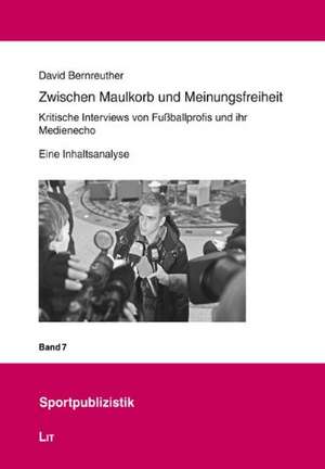 Zwischen Maulkorb und Meinungsfreiheit de David Bernreuther