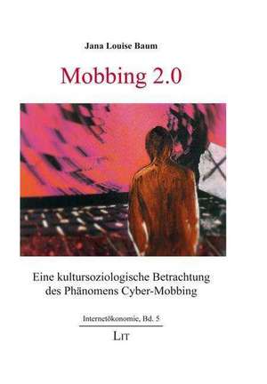 Mobbing 2.0 de Jana Louise Baum