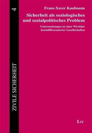 Sicherheit als soziologisches und sozialpolitisches Problem de Franz-Xaver Kaufmann