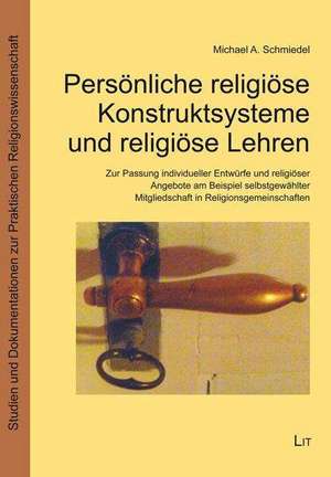 Persönliche religiöse Konstruktsysteme und religiöse Lehren de Michael A. Schmiedel