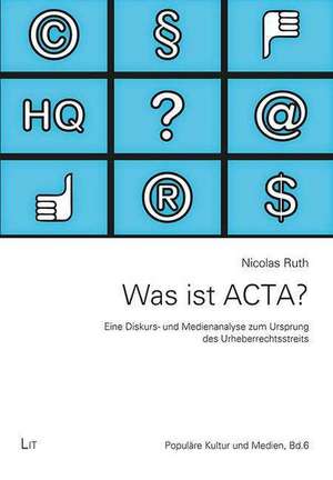 Was ist ACTA? de Nicolas Ruth