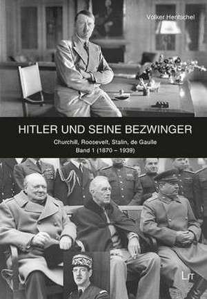 Hitler und seine Bezwinger de Volker Hentschel