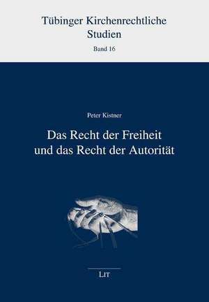 Das Recht der Freiheit und das Recht der Autorität de Peter Kistner