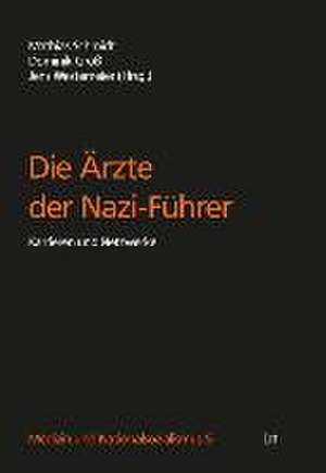 Die Ärzte der Nazi-Führer de Mathias Schmidt