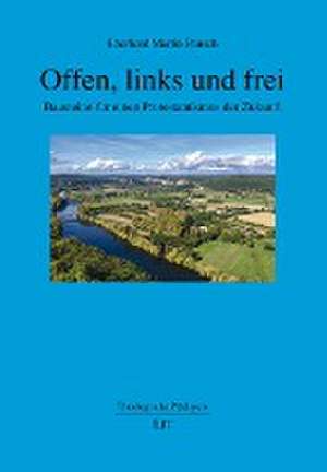 Offen, links und frei de Eberhard Martin Pausch