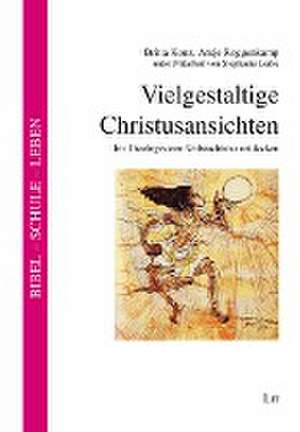 Vielgestaltige Christusansichten