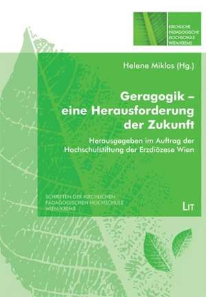 Geragogik - eine Herausforderung der Zukunft de Helene Miklas