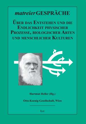 Über das Entstehen und die Endlichkeit physischer Prozesse, biologischer Arten und menschlicher Kulturen de Hartmut Heller