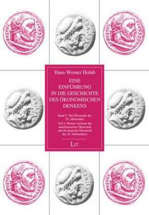 Eine Einführung in die Geschichte des ökonomischen Denkens de Hans-Werner Holub