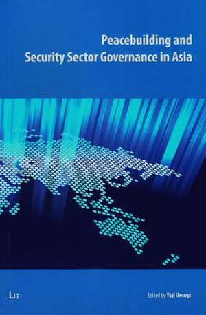 Peacebuilding and Security Sector Governance in Asia