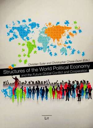 Structures of the World Political Economy and the Future Global Conflict and Cooperation de Christian Suter