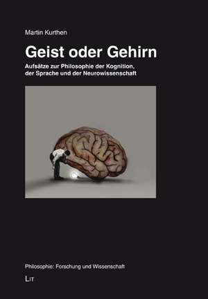 Geist oder Gehirn de Martin Kurthen