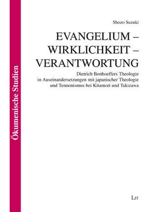 Evangelium - Wirklichkeit - Verantwortung de Shozo Suzuki