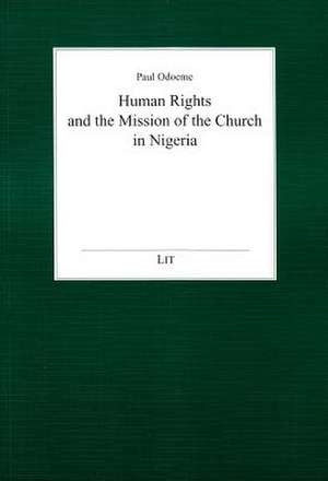 Human Rights and the Mission of the Church in Nigeria de Paul Odoeme