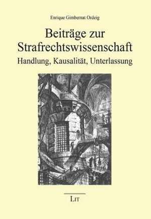 Beiträge zur Strafrechtswissenschaft de Enrique Gimbernat Ordeig