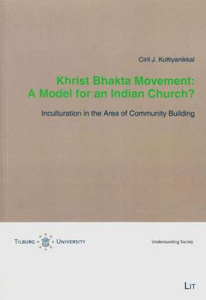 Khrist Bhakta Movement: Inculturation in the Area of Community Building de Ciril J. Kuttiyanikkal