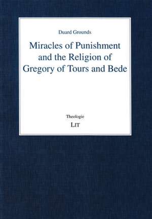 Miracles of Punishment and the Religion of Gregory of Tours and Bede de Duard Grounds