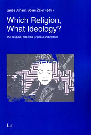 Which Religion, What Ideology? de Bojan Zalec