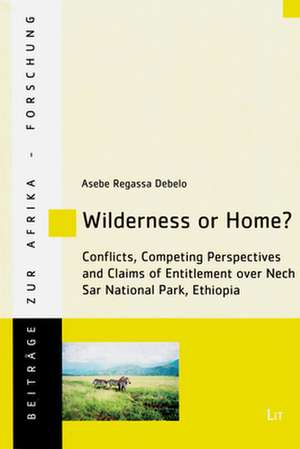 Wilderness or Home? de Asebe Regassa Debelo