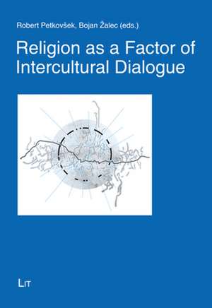 Religion as a Factor of Intercultural Dialogue de Robert Petkovsek