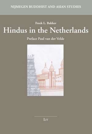 Hindus in the Netherlands de Freek L. Bakker